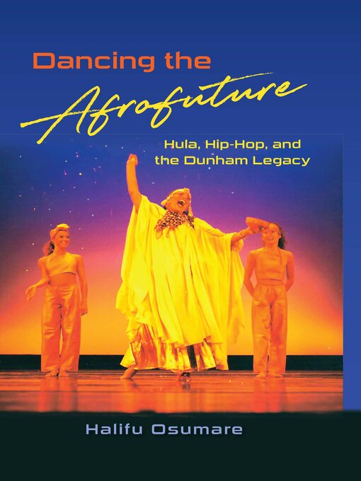 Title details for Dancing the Afrofuture by Halifu Osumare - Available